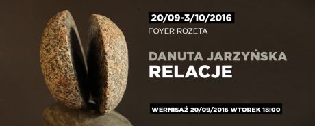 Danuta Jarzyńska - wystawa „Relacje”