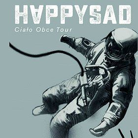 HAPPYSAD - koncert w ramach trasy promującej nowy album "Ciało obce"