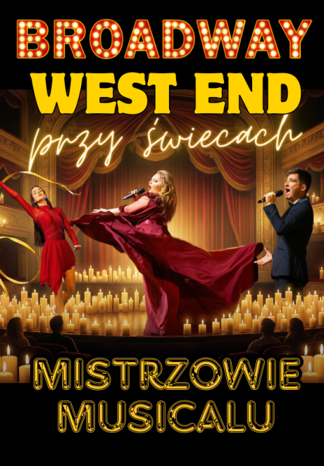 Broadway i West End przy świecach – Mistrzowie Musicalu Najpiękniejsze utwory musicalowe
