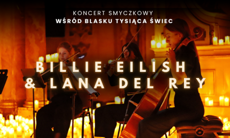 Koncert wśród tysiąca świec: Billie Eilish & Lana Del Rey