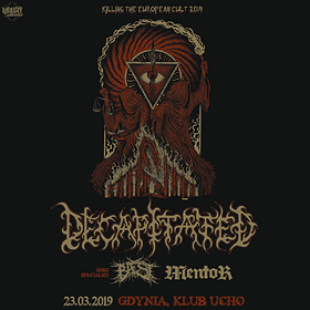 DECAPITATED "Killing The European Cult 2019" + BAEST + MENTOR