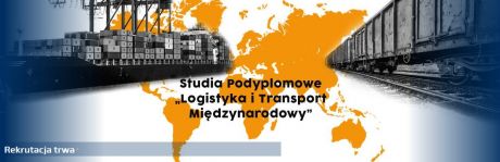 Trwa rekrutacja na Logistykę i Transport Międzynarodowy